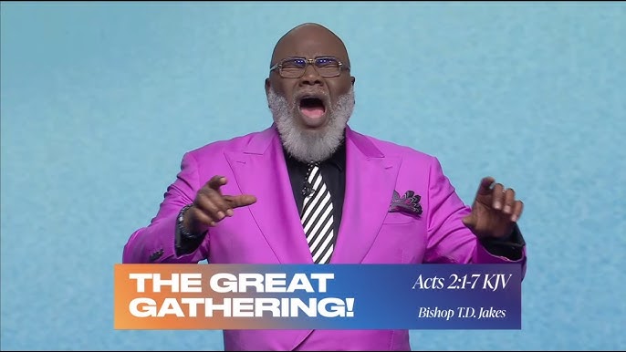 The Great Gathering - Bishop T.D. Jakes